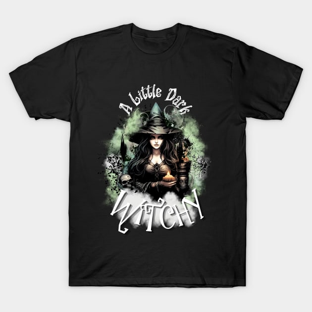 A Little Dar Witchy- Dark Green T-Shirt by littlewitchylif